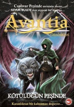 Avantia Günlükleri - Kötülüğün Peşinde - Beyaz Balina Yayınları Kitap