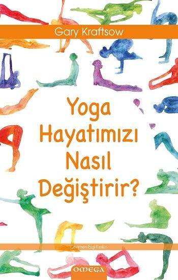 Yoga Hayatımızı Nasıl Değiştirir? - Omega Kitap
