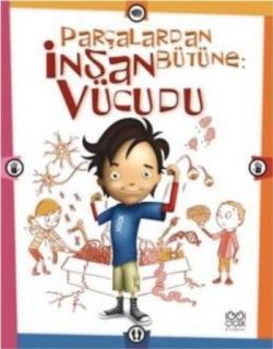 Parçalardan Bütüne: İnsan Vücudu - 1001 Çiçek Kitaplar Kitap
