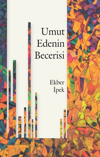 Umut Edenin Becerisi - Luna Yayınları Kitap