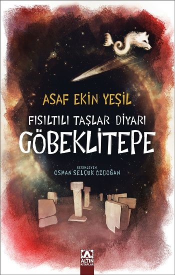 Fısıltılı Taşlar Diyarı Göbeklitepe - Altın Kitaplar - Özel Ürün Kitap