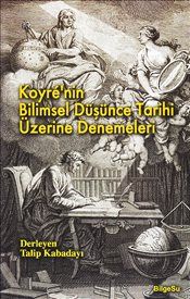 Koyre’nin Bilimsel Düşünce Tarihi Üzerine Denemeleri - BilgeSu Yayıncılık Kitap