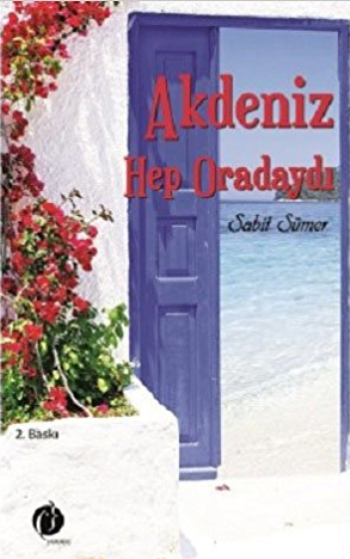 Akdeniz Hep Oradaydı - ön kapak Akdeniz Hep Oradaydı - arka kapak Akdeniz Hep Oradaydı - Herdem Kitap Kitap