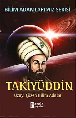 Bilim Adamlarımız Serisi: Takiyüddin - Parola Yayınları Kitap