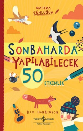 Sonbaharda Yapilabilecek 50 Etkinlik – Macera Günlüğüm - İş Bankası Kültür Yayınları Kitap