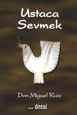 Ustaca Sevmek Don Miguel Ruiz Türkçe kitap kapağı
