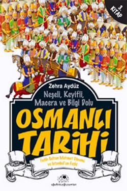 Neşeli, Keyifli, Macera ve Bilgi Dolu Osmanlı Tarihi - 3. Kitap Zehra Aydüz Türkçe çocuk kitabı kapağı