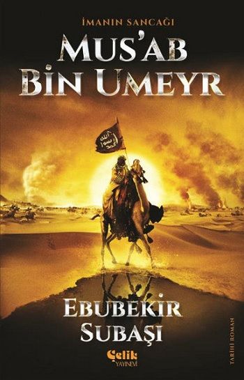 İmanın Sancağı Mus'ab Bin Umeyr - Çelik Yayınevi Kitap