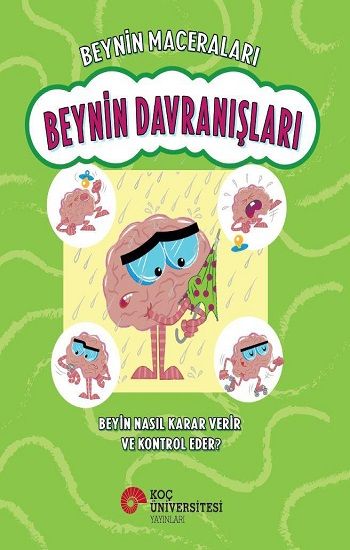 Beynin Maceraları - Beynin Davranışları Beyin Nasıl Karar Verir ve Kontrol Eder? - Koç Üniversitesi Yayınları Kitap