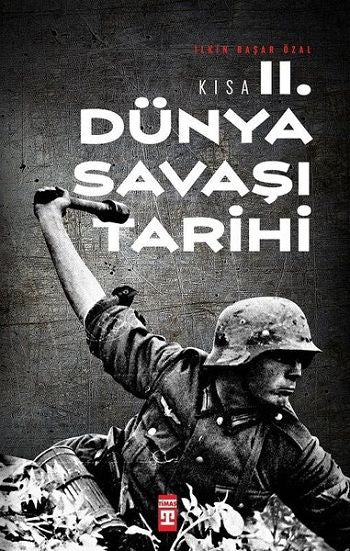 Kısa II. Dünya Savaşı Tarihi - Timaş Yayınları Kitap