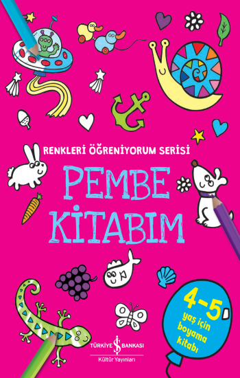 Pembe Kitabım - Renkler Öğreniyorum Serisi - İş Bankası Kültür Yayınları Kitap