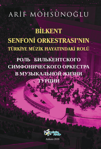 Bilkent Senfoni Orkestrasının Türkiye Müzik Hayatındaki Rolü - Kültür Ajans Yayınları Kitap