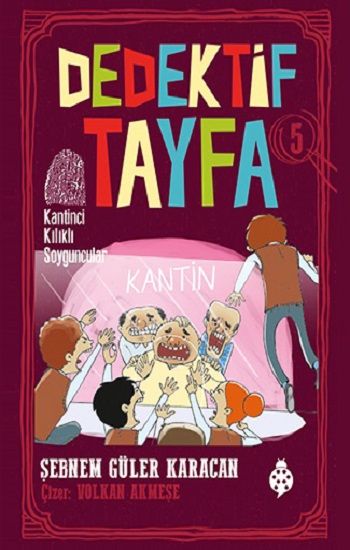 Kantinci Kılıklı Soyguncular - Dedektif Tayfa 5 - Uğurböceği Yayınları Kitap