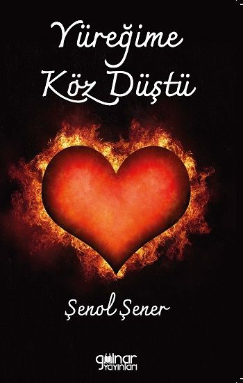Yüreğime Köz Düştü - Gülnar Yayınları Kitap