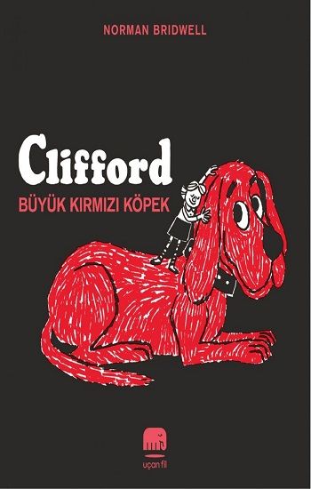 Clifford – Büyük Kırmızı Köpek - Uçan Fil Yayınları Kitap