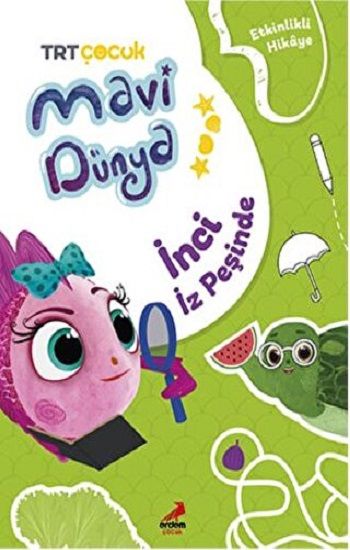 İnci İz Peşinde - Mavi Dünya’dan Etkinlikli Hikayeler - Erdem Çocuk Kitap