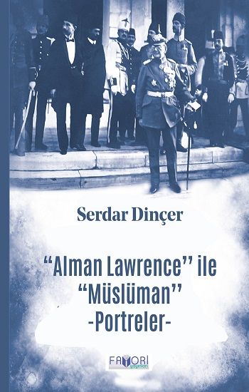 ‘‘Alman Lawrence’’ ile ‘‘Müslüman’’ Portreler - Favori Yayınları Kitap
