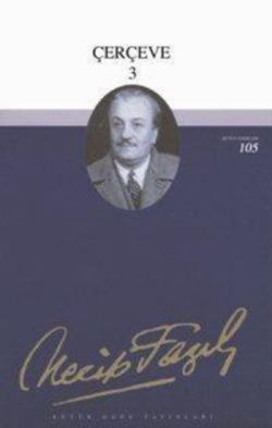 Çerçeve 3 : 79 - Necip Fazıl Bütün Eserleri - Büyük Doğu Yayınları Kitap