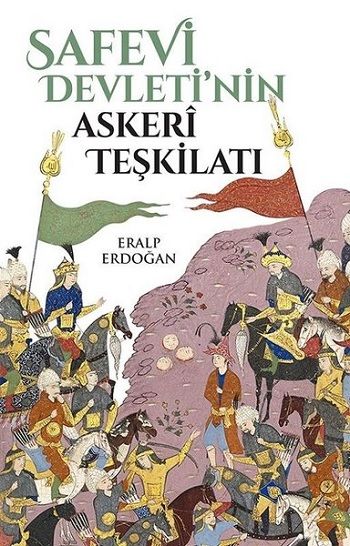 Safevi Devleti'nin Askeri Teşkilatı - Yeditepe Yayınevi Kitap