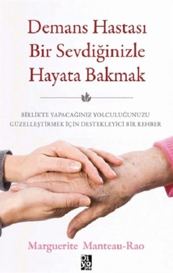 Demans Hastası Bir Sevdiğinizle Hayata Bakmak - Diyojen Yayıncılık Kitap