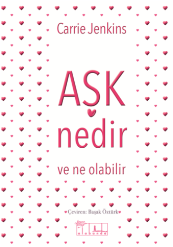 Aşk Nedir Ve Ne Olabilir? - Alabanda Yayın Kitap