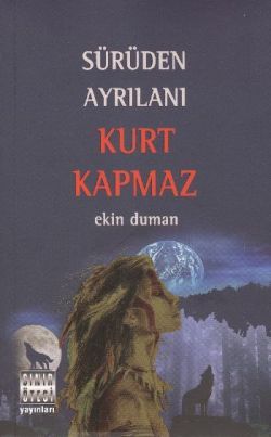 Sürüden Ayrılanı Kurt Kapmaz Ekin Duman Türkçe kitap kapağı