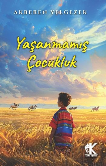 Yaşanmamış Çocukluk - Korkut Yayınları Kitap