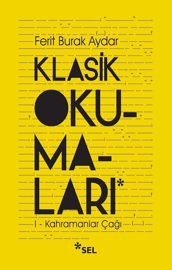 Klasik Okumaları-I - Kahramanlar Çağı - Sel Yayıncılık Kitap