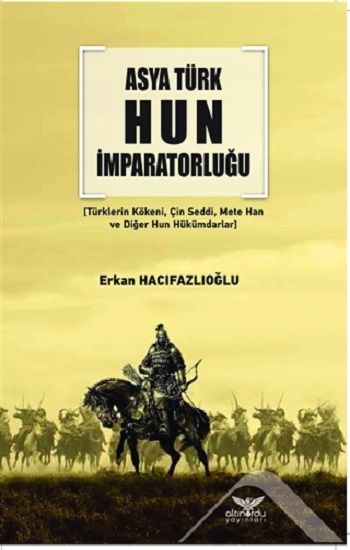 Asya Türk Hun İmparatorluğu - Altınordu Yayınları Kitap