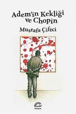Adem'in Kekliği ve Chopin - İletişim Yayınları Kitap