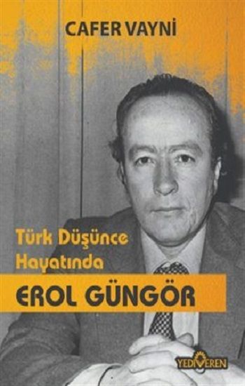Türk Düşünce Hayatında Erol Güngör - Yediveren Yayınları Kitap