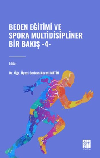 Beden Eğitimi ve Spora Multidisipliner Bir Bakış-4 - Gazi Kitabevi Kitap