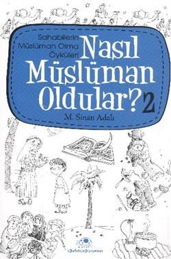 Nasıl Müslüman Oldular - 2 - Sahabilerin Müslüman Olma Öyküleri M. Sinan Adalı Türkçe kitap kapağı