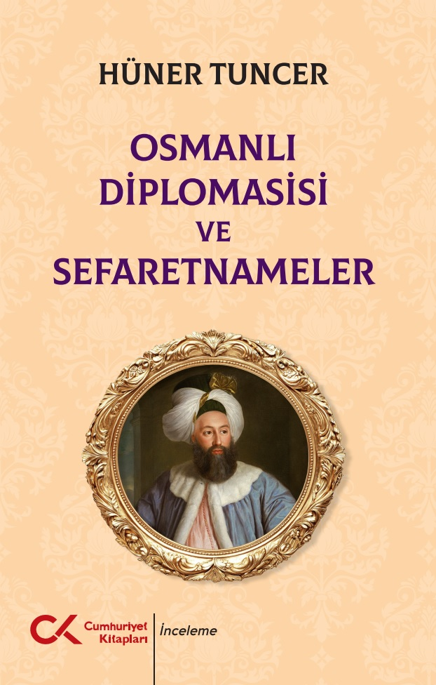 Osmanlı Diplomasisi ve Sefaretnameler - Cumhuriyet Kitapları Kitap