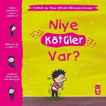 Niye Kötüler Var? - Yaman ve Onun Bitmek Bilmeyen Soruları - Timaş Çocuk Kitap
