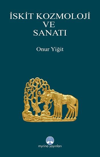 İskit Kozmoloji ve Sanatı - Myrina Yayınları Kitap