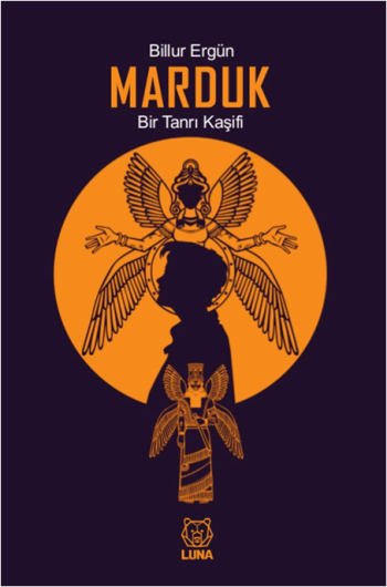 Marduk: Bir Tanrı Kaşifi - Luna Yayınları Kitap