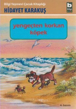 Yengeçten Korkan Köpek - Bilgi Yayınevi Çocuk Kitap
