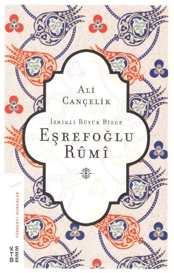 İznikli Büyük Bilge Eşrefoğlu Rumi - Ketebe Yayınları Kitap