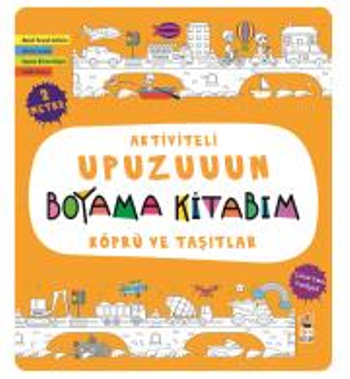 Köprü ve Taşıtlar - Aktiviteli Upuzuuun Boyama Kitabım - Sincap Kitap Kitap