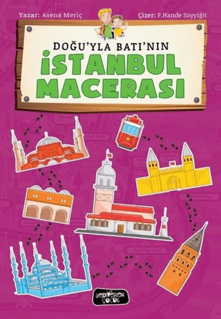 Doğu'yla Batı'nın İstanbul Macerası - Yediveren Çocuk Kitap