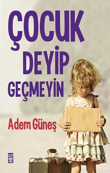 Çocuk Deyip Geçmeyin - Timaş Yayınları Kitap