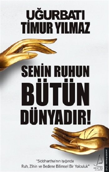 Senin Ruhun Bütün Dünyadır - Destek Yayınları Kitap