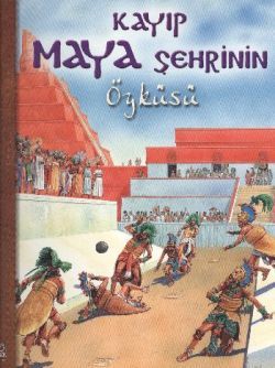 Kayıp Maya Şehrinin Öyküsü - 1001 Çiçek Kitaplar Kitap