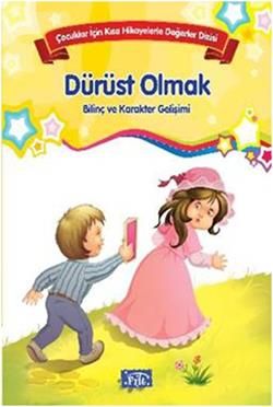 Bilinç ve Karakter Gelişimi - Dürüst Olmak - Parıltı Yayınları Kitap