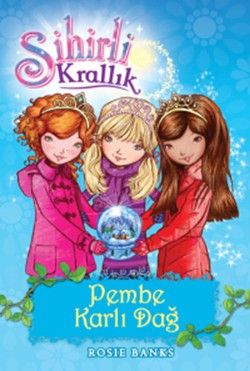 Sihirli Krallık Pembe Karlı Dağ 5. Kitap - Rosie Banks, Hikayeler Türkçe kitap kapağı