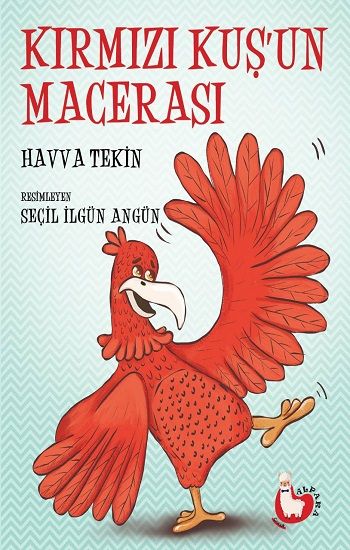 Kırmızı Kuşun Macerası - Alpaka Yayınları Kitap