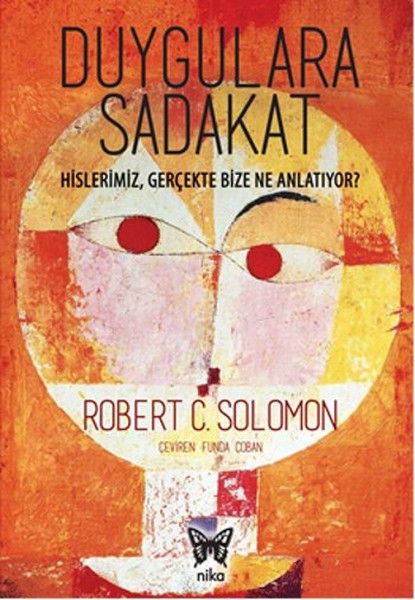 Duygulara Sadakat: Hislerimiz Gerçekte Bize Ne Anlatıyor ? - Nika Yayınevi Kitap