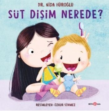 Süt Dişim Nerede ? - Beta Kids Kitap