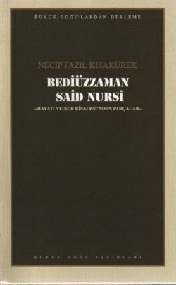 Bediüzzaman Said Nursi : 106 - Necip Fazıl Bütün Eserleri - Büyük Doğu Yayınları Kitap